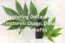 Exploring Delta-8 THC Tinctures: Usage, Dosage, and Benefits