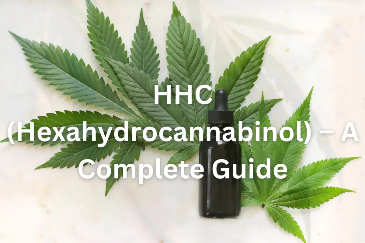 HHC (Hexahydrocannabinol) – A Complete Guide
